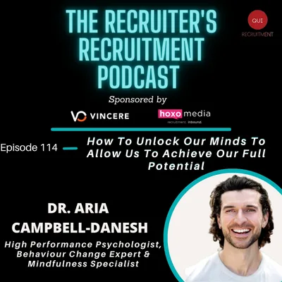 EP 114: Dr. Aria, High-Performance Psychologist, Behaviour Change Expert, Mindfulness Specialist - How Can We Unlock Our Minds To Allow Us To Achieve Our Full Potential?