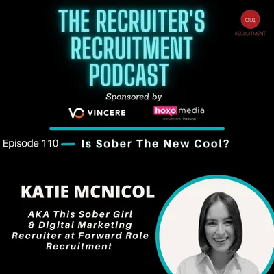 EP 110 - Katie McNicol - Digital Marketing Recruiter & This Sober Girl - Is Sober The New Cool