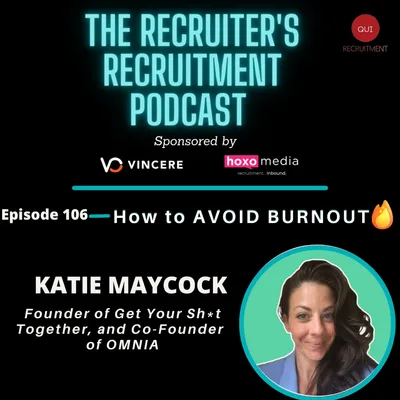 EP 106: Katie Maycock of Get Your Sh*t Together & OMNIA - How to AVOID BURNOUT