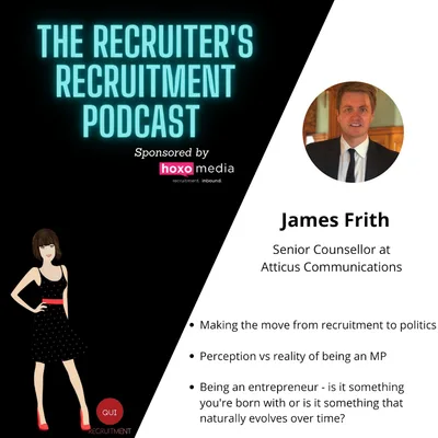 James Frith - Senior Counsel at Atticus Communications - Recruitment to Politics and Entrepreneurialism