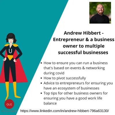 Andrew Hibbert, Entrepreneur & successful business owner - Running events & networking business successfully during covid; Pivoting; Tips on ensuring a good work-life balance