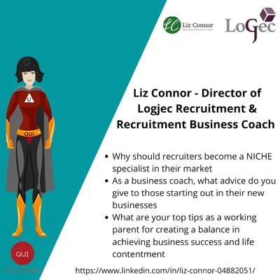 Liz Connor, Recruitment Business Coach & Director of Logjec Recruitment - Recruiting in a NICHE market + advice to starting out in their new business +top tips as a working parent