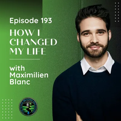 193 How I Changed My Life with Maximilien Blanc