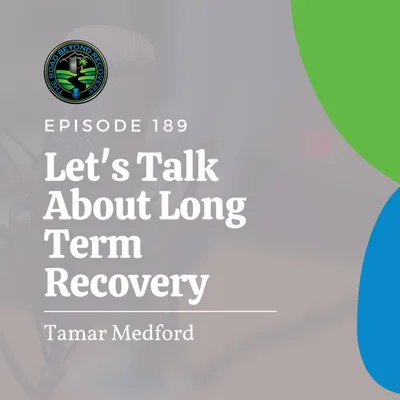 189 Let's Talk About Long Term Recovery