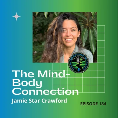 184 The Mind-Body Connection with Jamie Star Crawford