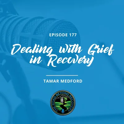 177 Dealing with Grief in Recovery