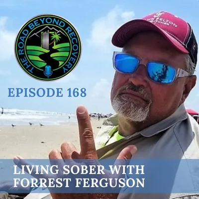168 Living Sober with Forrest Ferguson