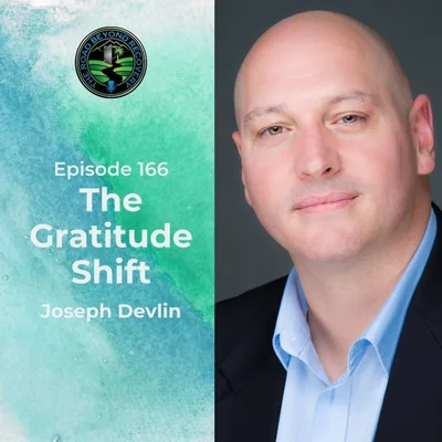 166 The Gratitude Shift with Joseph Devlin
