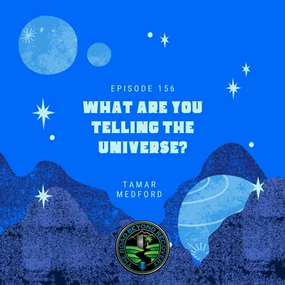 156 What Are You Telling The Universe?