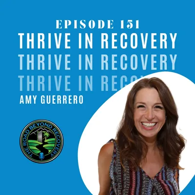 151 Thrive In Recovery with Amy Guerrero