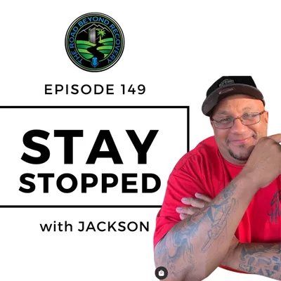 149 Stay Stopped with Jackson