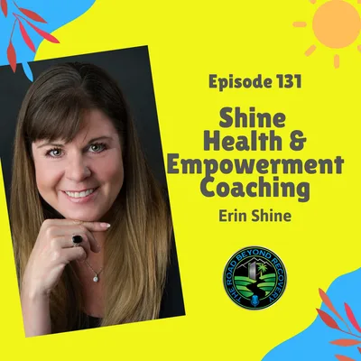 131: Shine Health & Empowerment Coaching with Erin Shine
