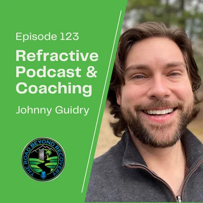 123: Refractive Podcast & Coaching with Johnny Guidry