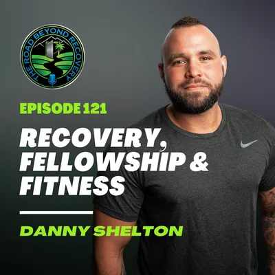 121: Recovery, Fellowship & Fitness with Danny Shelton