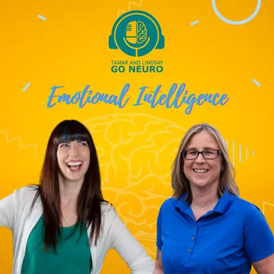 118: Tamar & Lindsay Go Neuro: Emotional Intelligence