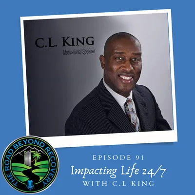 091: Impacting Life 24/7 with C.L King