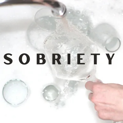 S O B R I E T Y || commitment to be booze free