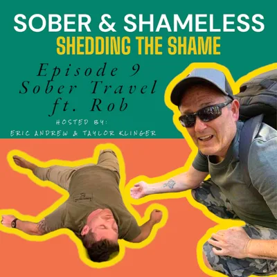 Episode 09 - Sober Travel Ft. Rob