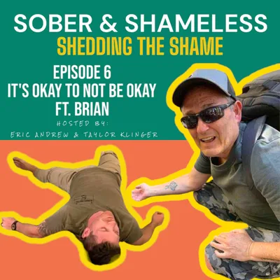 Episode 06 - It's Okay To Not Be Okay! Ft. Brian