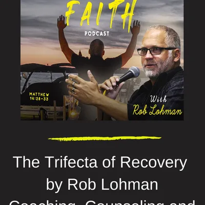 The Trifecta of Recovery : Coaching, Counseling and Community with Rob Lohman