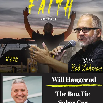 The BowTie Sober Guy - Transforming Life’s Knots with Will Haugerud