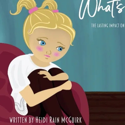 What's Wrong With Me? The lasting impact on children who grow up in addiction, abuse, or dysfunction