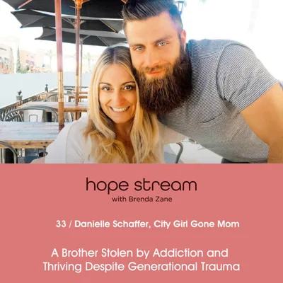 City Girl Gone Mom's Danielle Schaffer On A Brother Stolen by Addiction and Thriving Despite Generational Trauma
