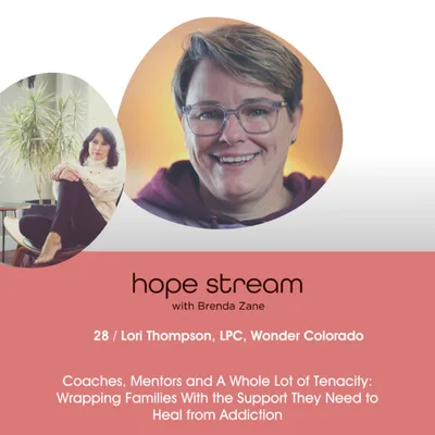 Coaches, Mentors and A Whole Lot of Tenacity: Wrapping Families With the Support They Need to Heal from Addiction with Lori Thompson