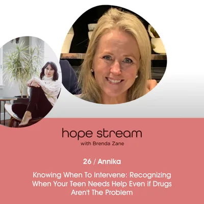 Knowing When to Intervene: Recognizing When Your Teen Needs Help Even if Drugs Aren't the Problem with Annika