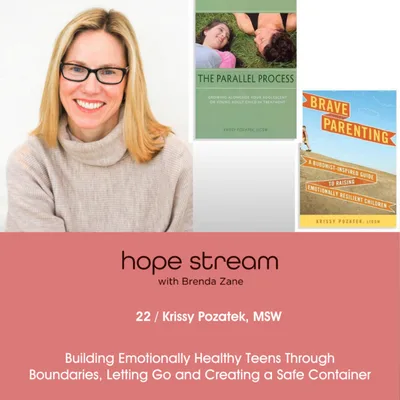 Building Emotionally Healthy Teens Through Boundaries, Letting Go and Creating a Safe Container with Krissy Pozatek, MSW