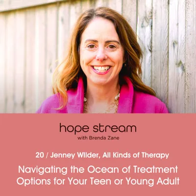 Finding the Right Addiction & Mental Health Treatment Options for Teens and Young Adults with Jenney Wilder of All Kinds of Therapy
