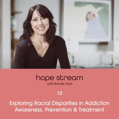 Exploring Racial Disparities in Addiction Awareness, Education and Treatment with Brenda Zane