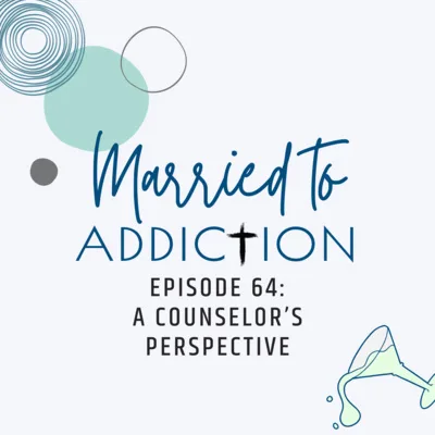Episode 64: A Counselor’s Perspective