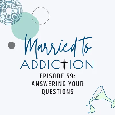 Episode 59: Answering Your Questions