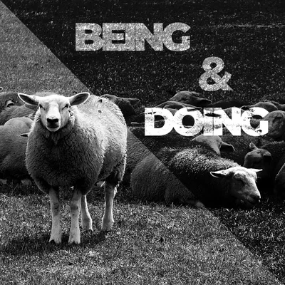 Being & Doing
