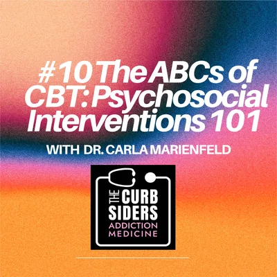 10: #10 The ABCs of CBT: Psychosocial Interventions 101 with Dr. Carla Marienfeld