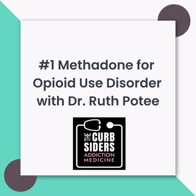 1: #1 Methadone for Opioid Use Disorder - Find Your Rage with Dr. Ruth Potee