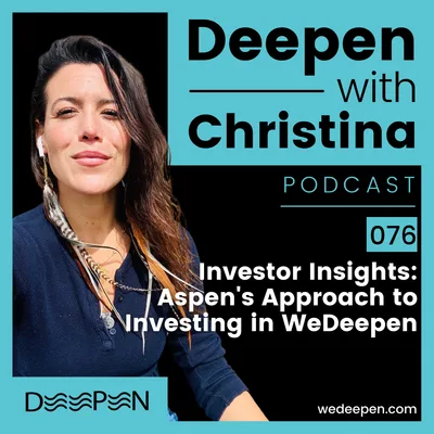 DWC 076: Investor Insights: Aspen's Approach to Investing in WeDeepen