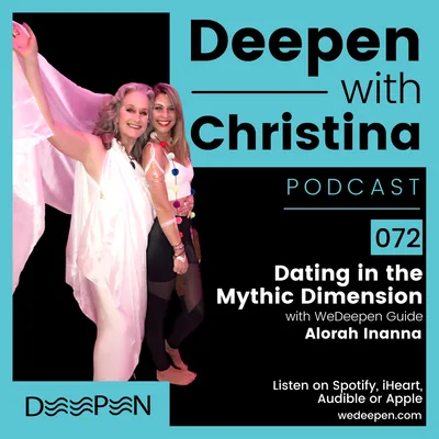 DWC 072: Dating in the Mythic Dimension with Alorah Inanna
