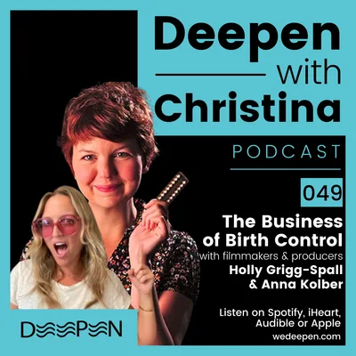 DWC 049: The Business of Birth Control: A Controversial Look with Holly Grigg-Spall & Anna Kolber