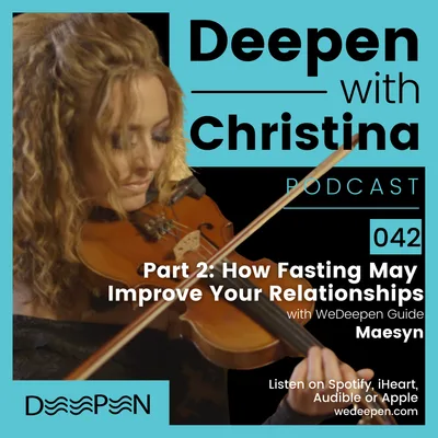 DWC: 042b How Water Fasting Improves Relationships with Maesyn