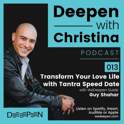 DWC: 013 Transform Your Love Life with Tantra Speed Date with Guy Shahar