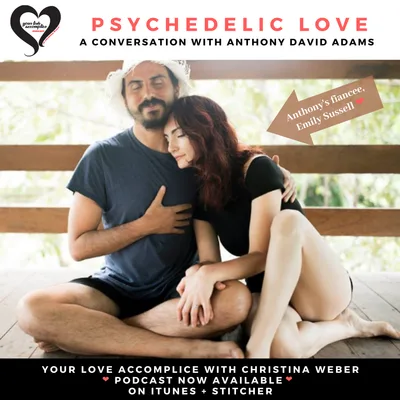 YLA: 035 Psychedelic Love with Anthony David Adams