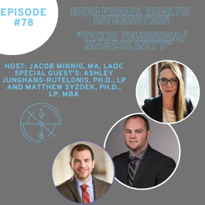 "Toxic Feminism/Masculinity" Interview with Ashley Junghans-Rutelonis, Ph.D., LP and Matthew Syzdek, Ph.D., LP, MBA