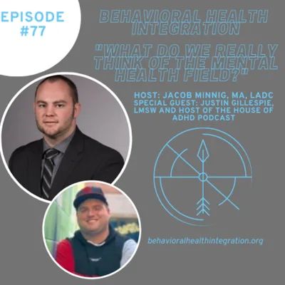 "What Do We Really Think Of The Mental Health Field? Interview with Justin Gillespie, LMSW