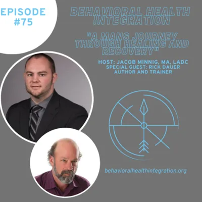 "A Mans Journey Through Healing and Recovery" Interview with Rick Dauer, Author and Trainer