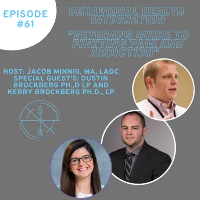 "Veterans Guide to Fighting Pain and Addiction" Interview with Dustin Brockberg Ph.,D LP and Kerry Brockberg Ph.D., LP