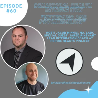 "Veterans and Psychedelics" Interview with Jared Rinehart Lead Integration Coach at Heroic Hearts Project