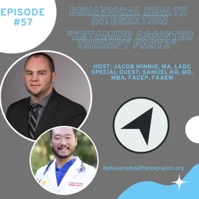 "Ketamine Assisted Therapy" (Part 2) Interview with Samuel Ko, MD, MBA, FACEP, FAAEM