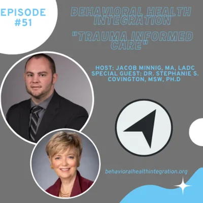 "Trauma Informed Care "  Interview with Dr. Stephanie S. Covington, MSW,  Ph.D